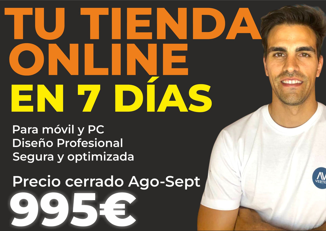 Tu tienda online lista en 7 días por 995€. Oferta válida sólo para Agosto y Septiembre del 2025